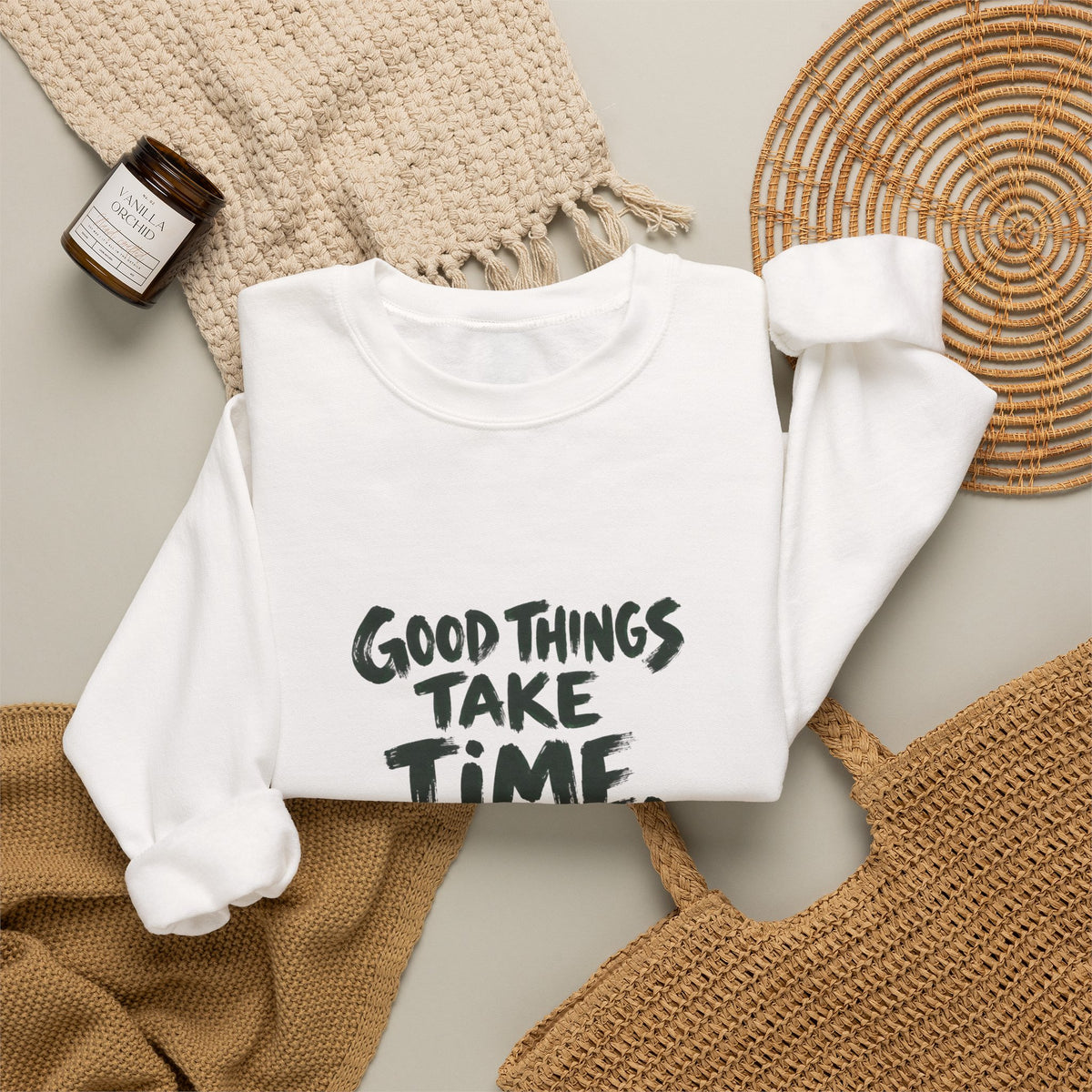 Good Things Take Time Sweatshirt