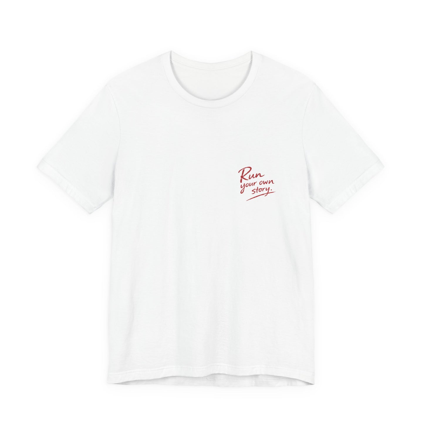Run Your Own Story - Running Graphic T-Shirt