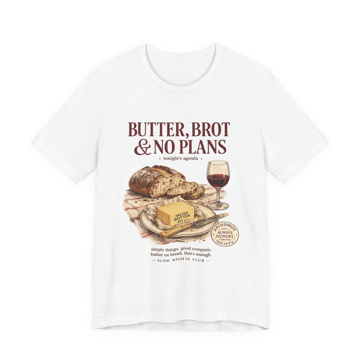 Butter, Brot & No Plans T- Shirt